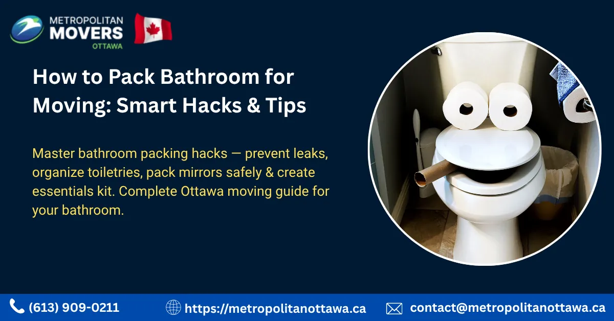 Bathroom Packing Hacks: How to Pack Your Bathroom Without Spills, Breaks, or Chaos